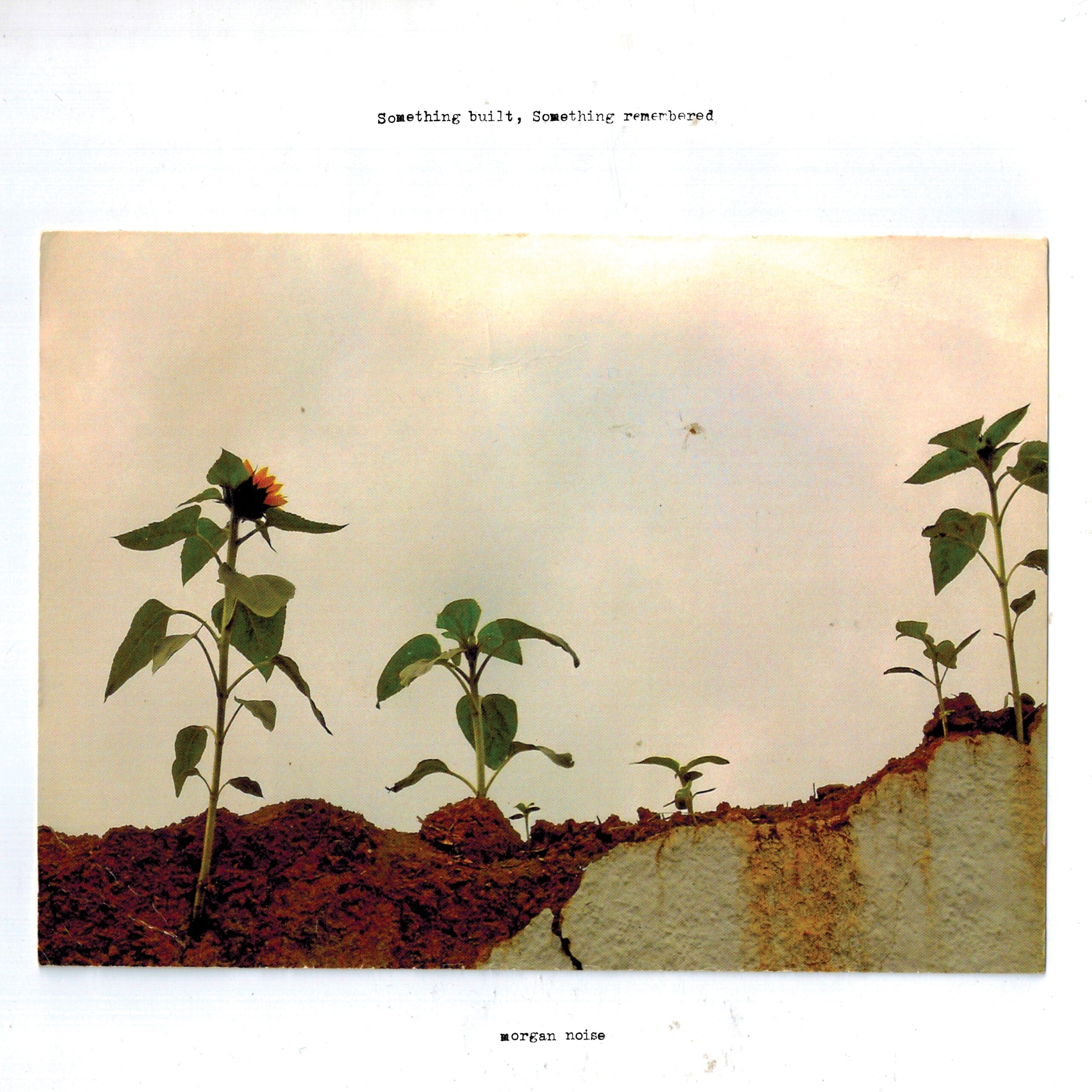MorganNoise-Somethingbuilt_Somethingremembered-MN1LP-Packshot