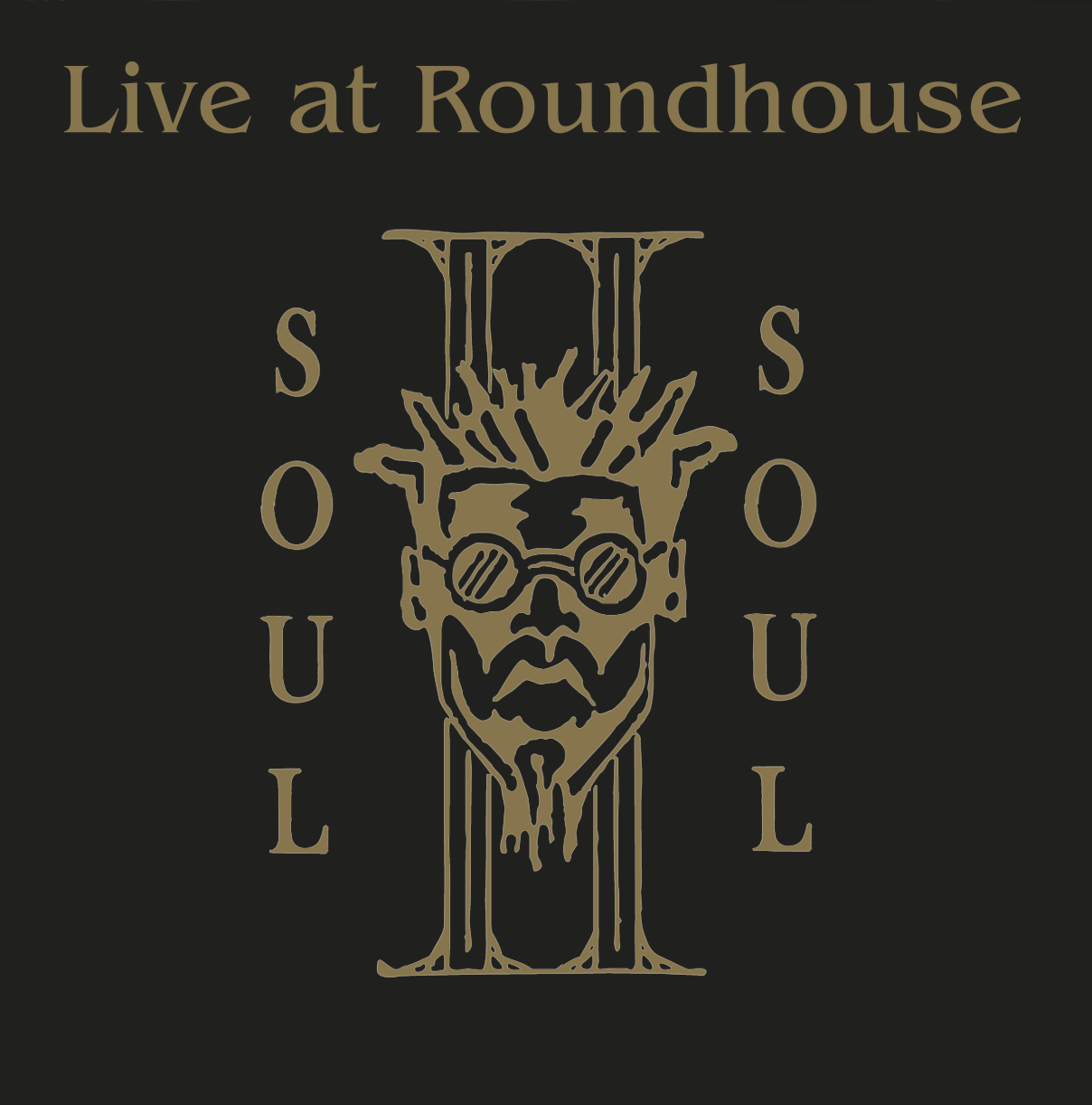 SoulIISoul-LiveatTheRoundhouse-Packshot_c0367ec9-8f85-4427-94c5-11cd953d179c